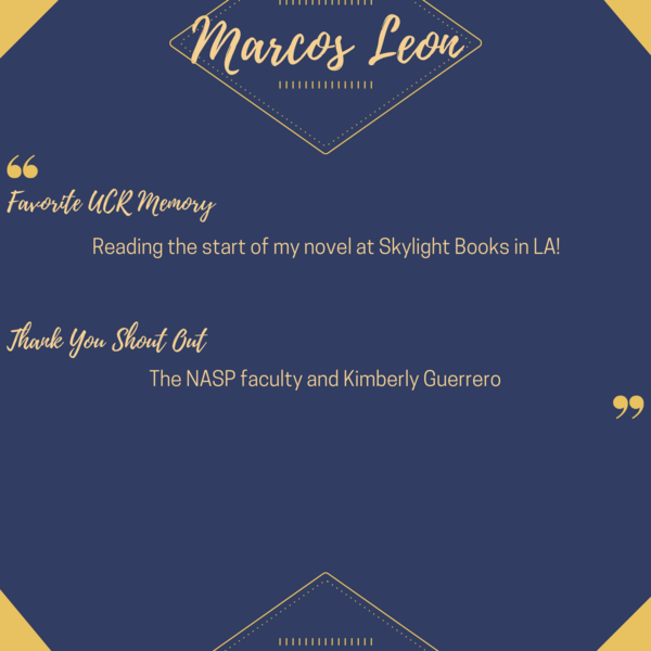 UCR Master of Fine Arts (Creative Writing) graduate, Marcos Leon, shares a favorite UCR memory and thanks NASP