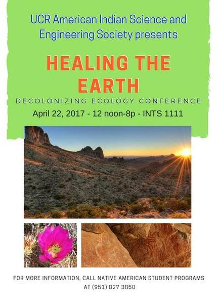 Students are invited to attend the UCR American Indian Science and Engineering Society's Healing the Earth conference in 2017